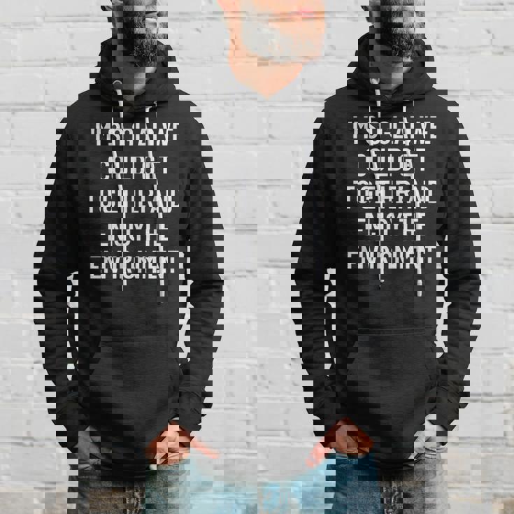 集まって環境を楽しむことができてとてもうれしいです パーカー 彼への贈り物