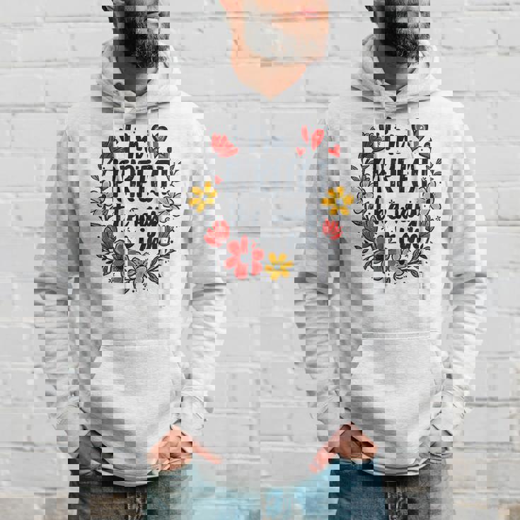 完璧なフローラルギフトアイデア I'm Perfect The Way I Am パーカー 彼への贈り物