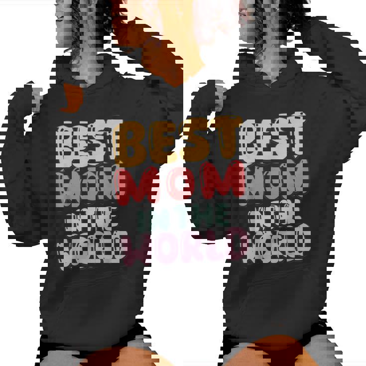 Best Mom In The World Colorful Lettering Women Hoodie Best Mom In The World Colorful Lettering Women Hoodie