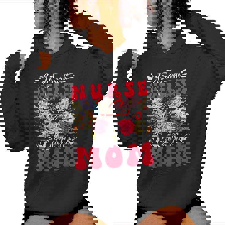 My Favorite Nurse Calls Me Mom Mother's Day Flowers Women Hoodie