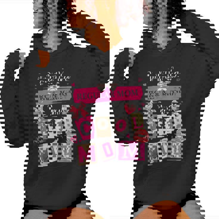 Mother Day I'm Not Like A Regular Mom I'm A Cool-Mom Women Hoodie