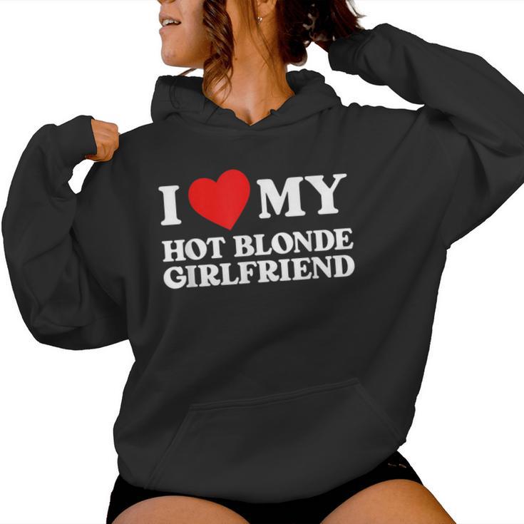 I Love My Hot Blonde Girlfriend I Heart My Girlfriend Sudadera con capucha para mujer