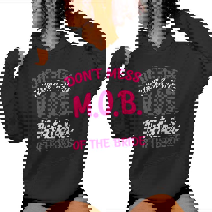 Mother Of The Bride Don't Mess With The MOB Mom Women Hoodie