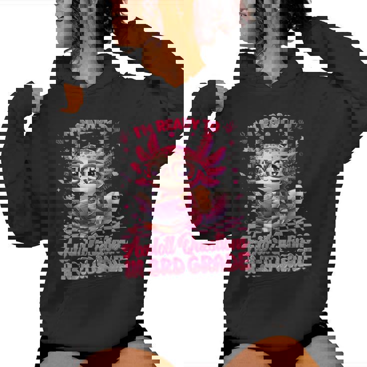 Ready To 3Rd Grade Axolotl Question First Day Of School Girl Women Hoodie