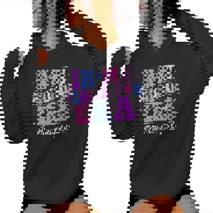 In My Senior Mom Era Class Of 2026 Groovy Senior Mom 2026 Women Hoodie
