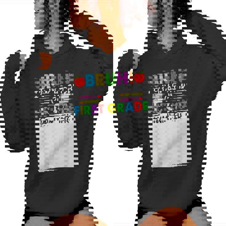Student Signature Bruh It's My Last Day Of 1St Grade Sign My Women Hoodie