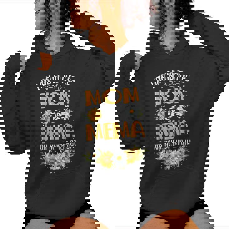 I Have Two Titles Mom And Mema And I Rock Them Both Women Hoodie