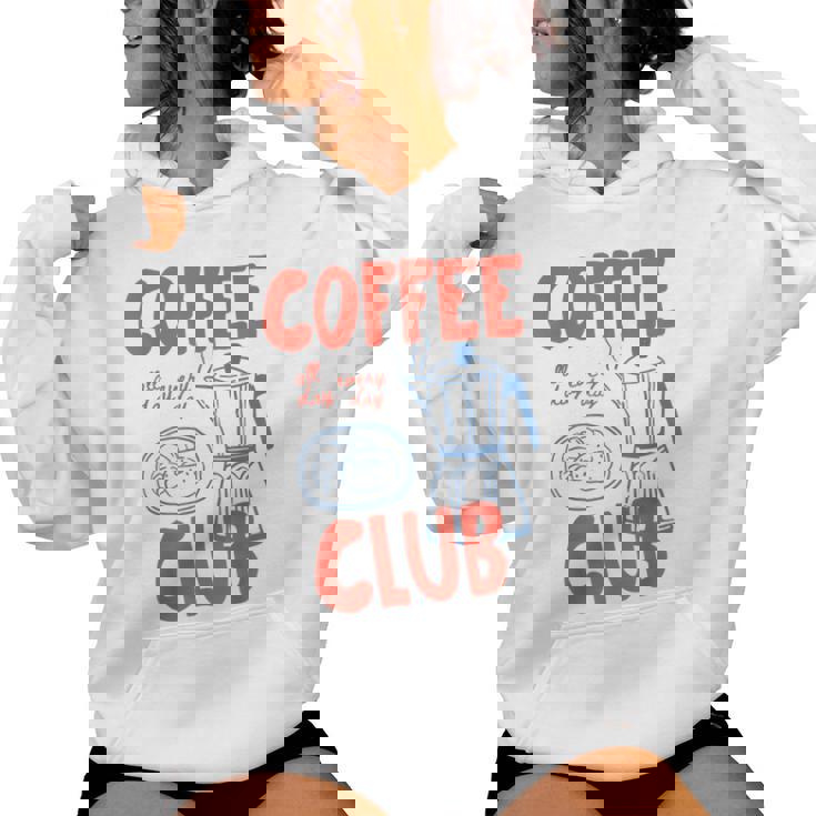 Coffee Club Retro Coffee Graphic For Coffee Lover Women Women Hoodie