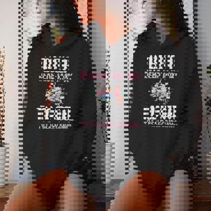 Abuela Because I'm Too Cool Be Called Grandma Floral Flower Women Hoodie Gifts for Her