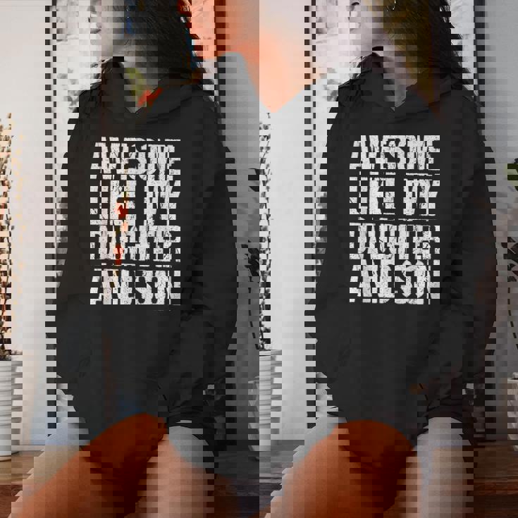 Awesome Like My Daughter And Son Mothers Fathers Day Mom Dad Women Hoodie Gifts for Her