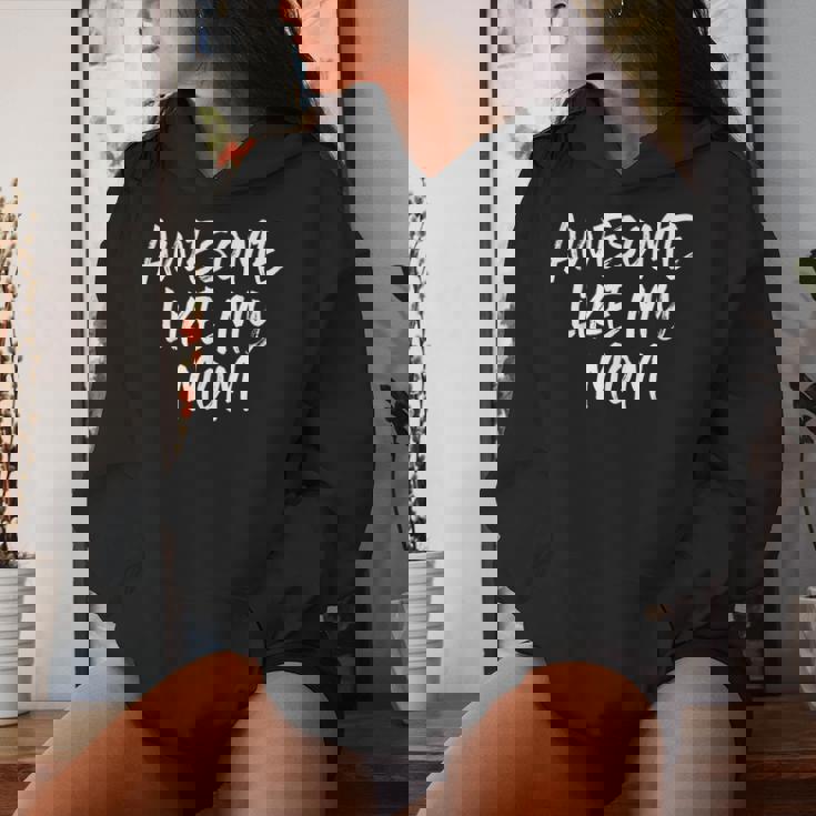 Awesome Like My Mom Mother Cool Women Hoodie Gifts for Her
