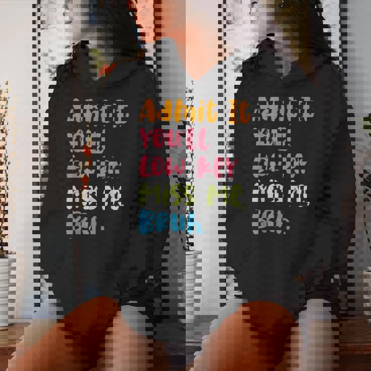 Admit It You'll Low Key Miss Me Bruh グラフィック教師 レディースパーカー 彼女への贈り物
