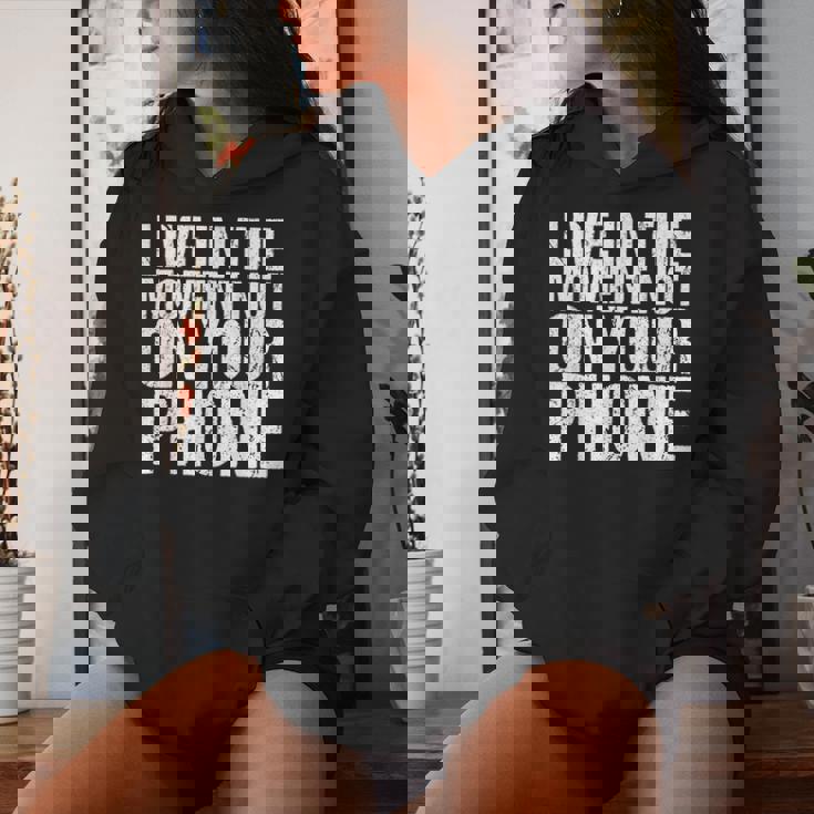 Live In The Moment Not On Your Phone Health Wellness レディースパーカー 彼女への贈り物