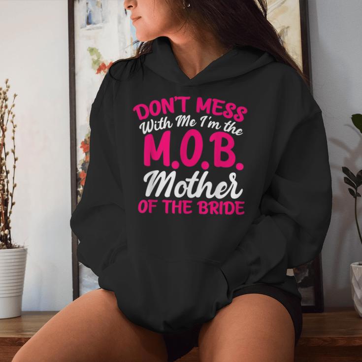 Mother Of The Bride Don't Mess With The MOB Mom Women Hoodie Gifts for Her
