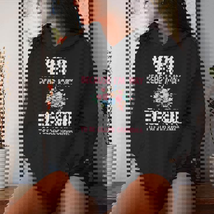 Yaya Because I'm Too Cool Be Called Grandma Floral Flower Women Hoodie Gifts for Her