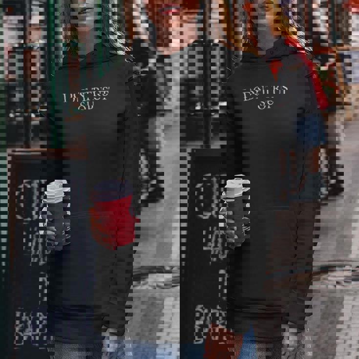 おもしろスープ クールな引用 I Don't Trustoup 女性 男性 ファン スープ レディースパーカー 面白い贈り物