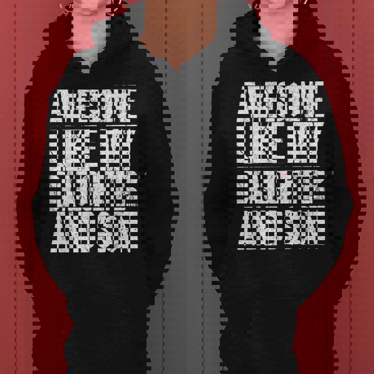 Awesome Like My Daughter And Son Mothers Fathers Day Mom Dad Women Hoodie