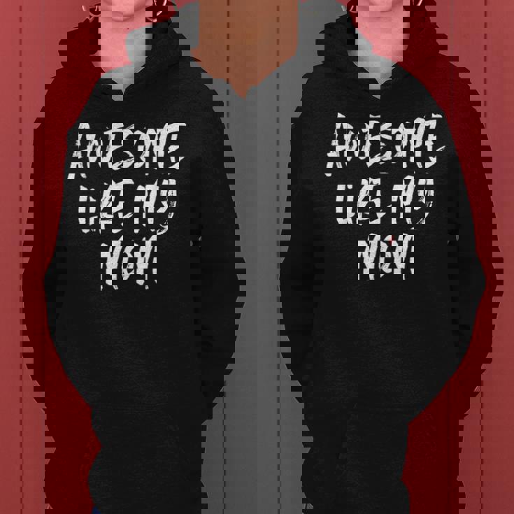 Awesome Like My Mom Mother Cool Women Hoodie