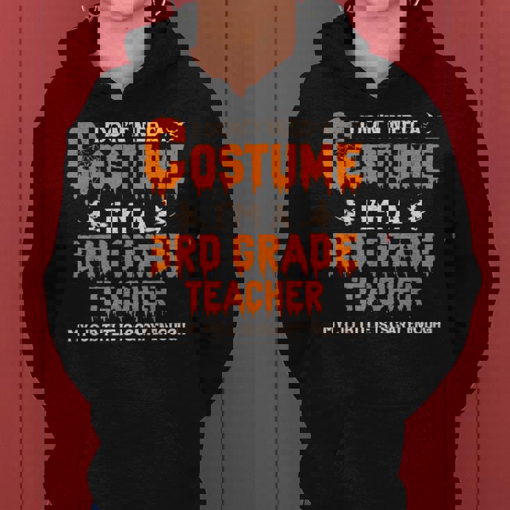 I Don't Need A Costume I'm A 3Rd Grade Teacher ハロウィン レディースパーカー
