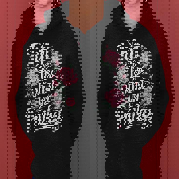 Fight For Those Without Your Privilege Resist Floral Women Hoodie