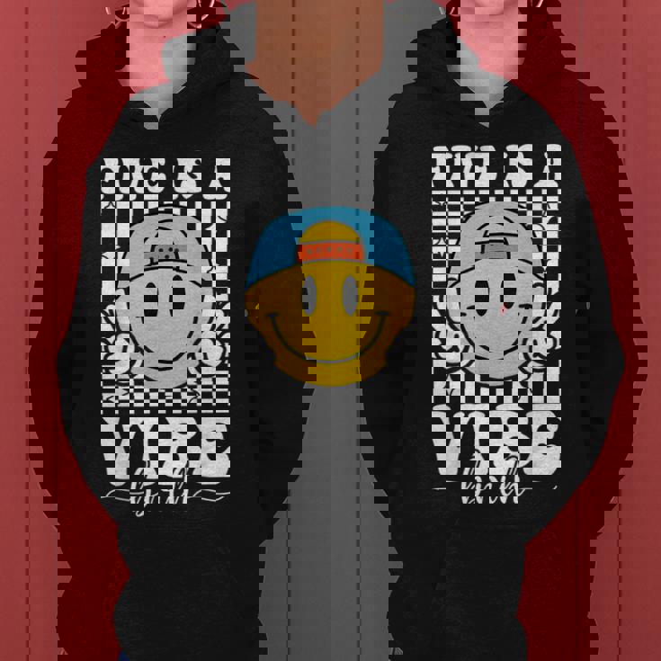 Five Is A Vibe 5Th Birthday Groovy Boys Girls 5 Years Old Women Hoodie