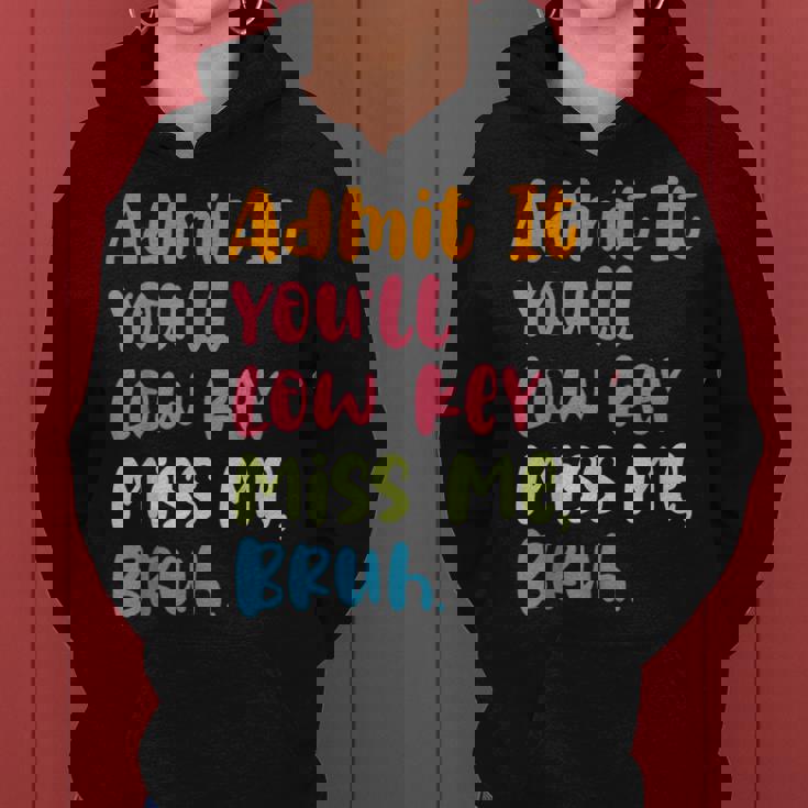 Admit It You'll Low Key Miss Me Bruh グラフィック教師 レディースパーカー