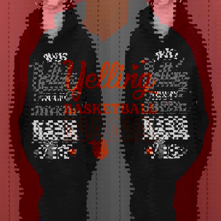 I'm Not Yelling This Is Just My Basketball Nana Voice Womens Women Hoodie