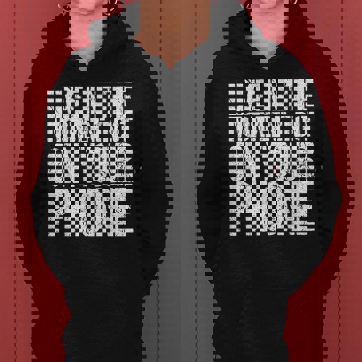 Live In The Moment Not On Your Phone Health Wellness レディースパーカー