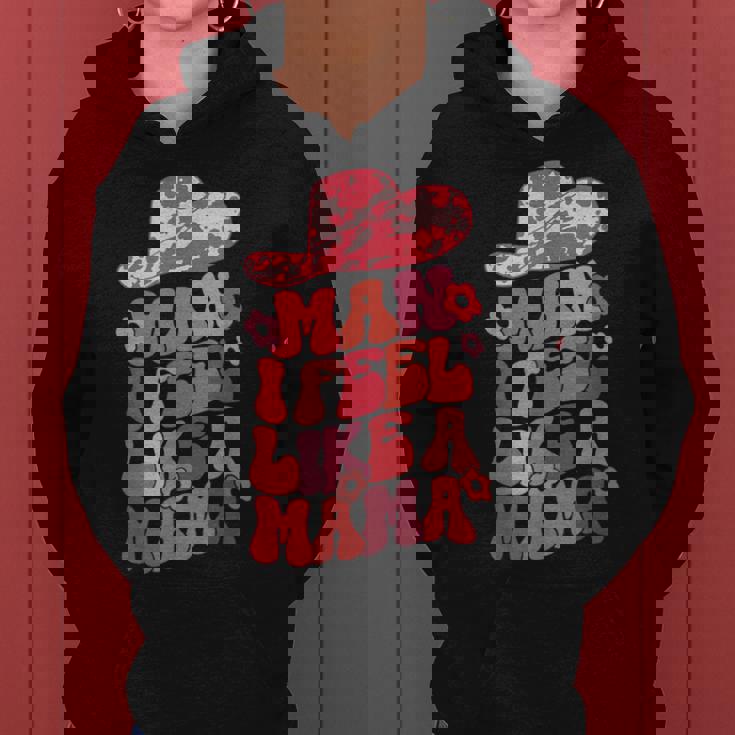 Man I Feel Like A Mama Pink Cowhide Hat Cowgirl Cowboy Women Hoodie