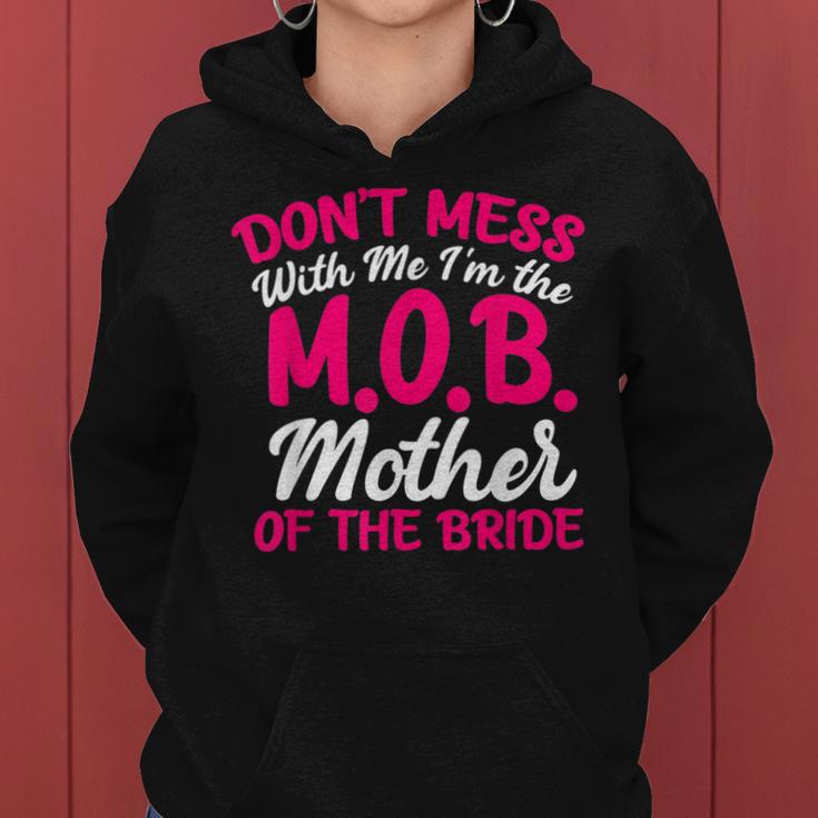 Mother Of The Bride Don't Mess With The MOB Mom Women Hoodie