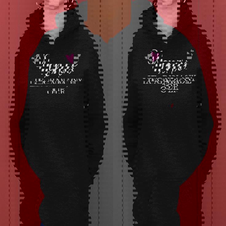 Namaw Like A Grandma Only Cooler Heart Mother's Day Namaw Women Hoodie