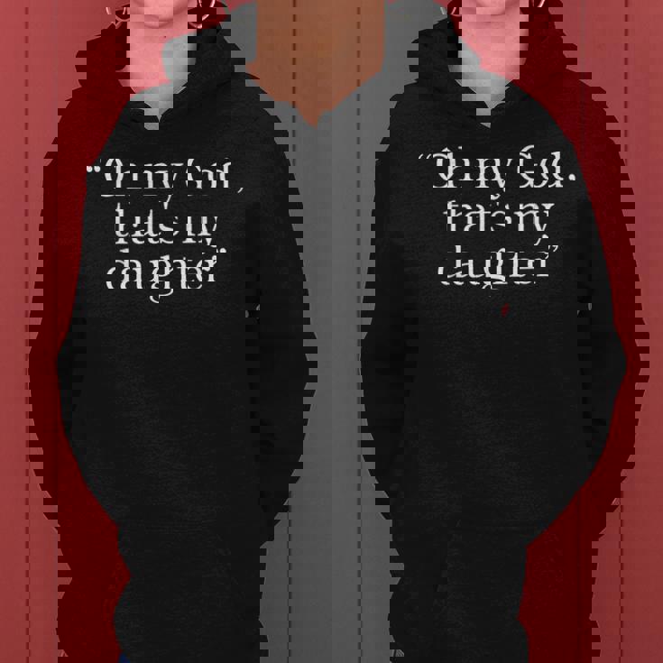 Oh My God、That's My Daughter レディースパーカー