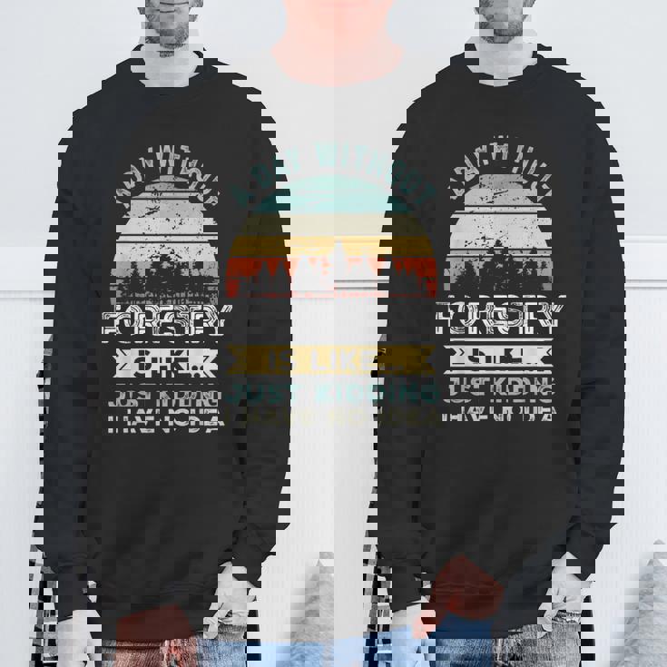 A Day Without Forestry 面白い林業ギフト スウェットシャツ 高齢者への贈り物