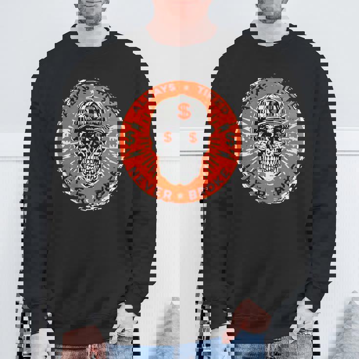 Always Tired Never Broke Skull On Back Sweatshirt Gifts for Old Men