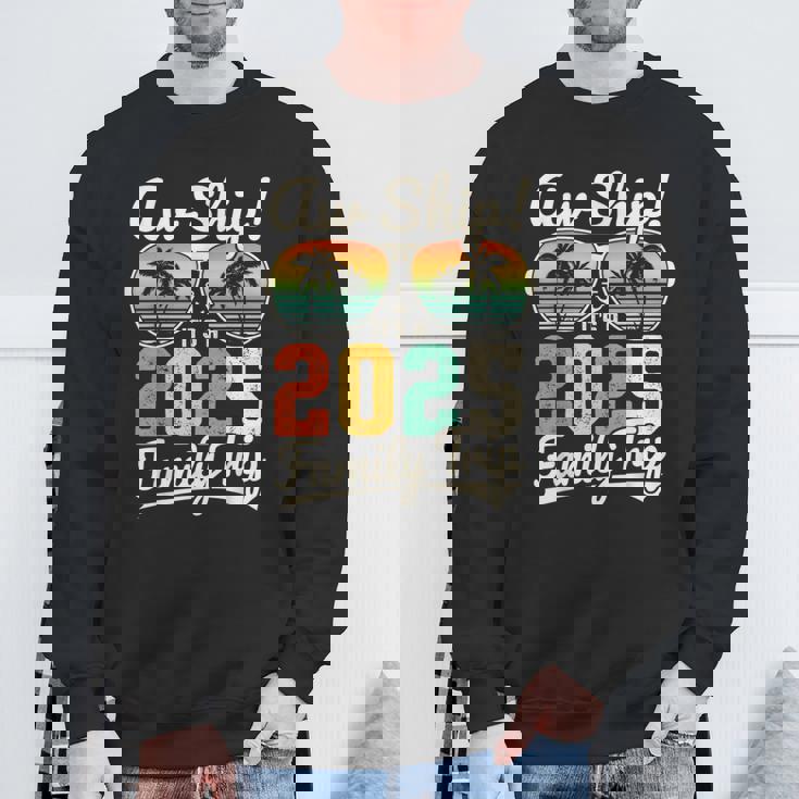 Aw Ship It's A 2025 Family Trip Family Cruise Vintage Sweatshirt Gifts for Old Men