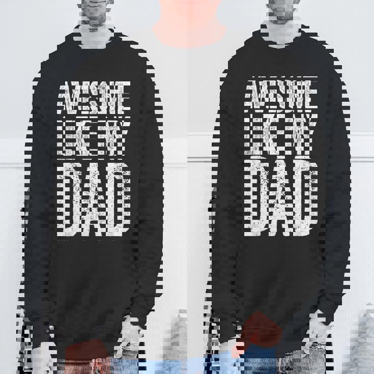 Awesome Like My Dad シャツ キッズ 息子 娘 父の日 スウェットシャツ 高齢者への贈り物