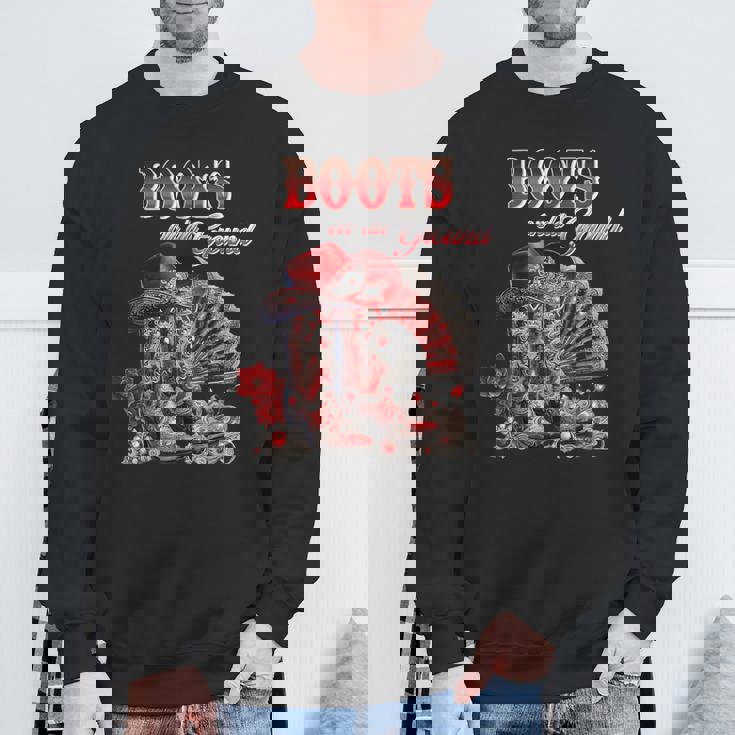 Boots On The Ground Boot Cowboy Western Cowgirl Linedance Sweatshirt Gifts for Old Men