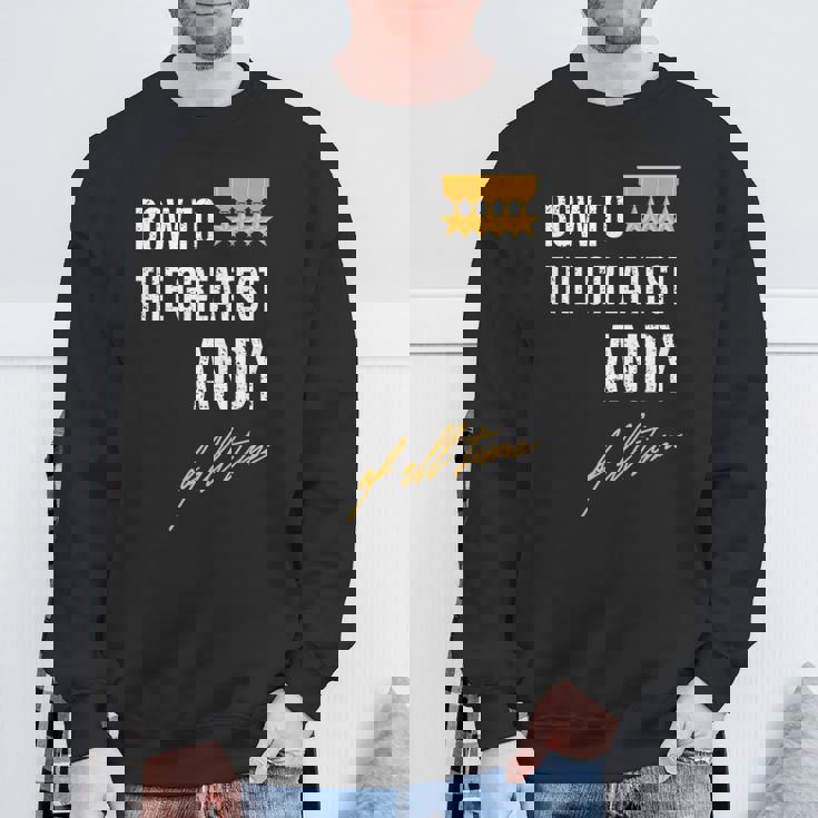 Bow To The Greatest Andy Of All Time ファーストネームのことわざ スウェットシャツ 高齢者への贈り物