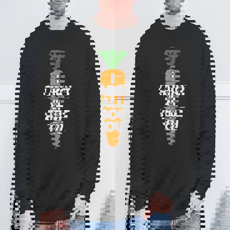 I Carrot All About You 面白い 野菜しゃれ 野菜愛好家 スウェットシャツ 高齢者への贈り物