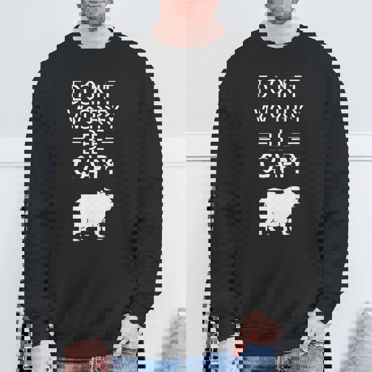 Don't Worry Be Capy カピバラ 心配しないで カピー カピバラ齧歯類愛好家 スウェットシャツ 高齢者への贈り物