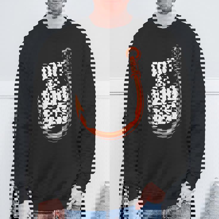 Don’T Be A Dumb Bass Fishing Lover スウェットシャツ 高齢者への贈り物