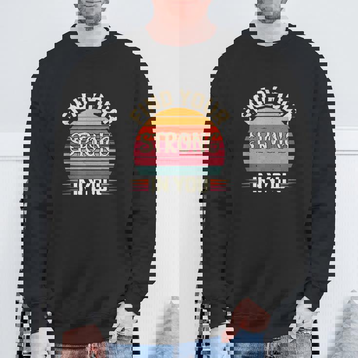 Find Yourtrong In You インスピレーションによる改善 スウェットシャツ 高齢者への贈り物