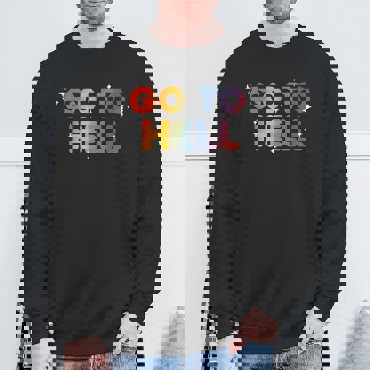 Go To Hell シャレた言葉 くたばれ スウェットシャツ 高齢者への贈り物