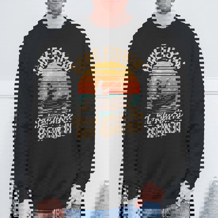 Gone Fishin’ Back When The Bait Runs Out Vintage Sweatshirt Gifts for Old Men