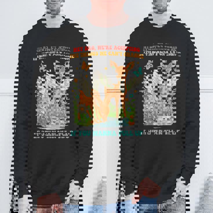 Hey Bro、We Accepting The Things We Can't Change スウェットシャツ 高齢者への贈り物