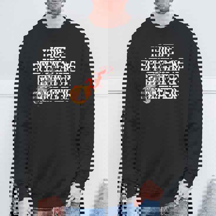 I Hope Both Teams Get Hit With A Meteor Lose メンズ レディース スウェットシャツ 高齢者への贈り物