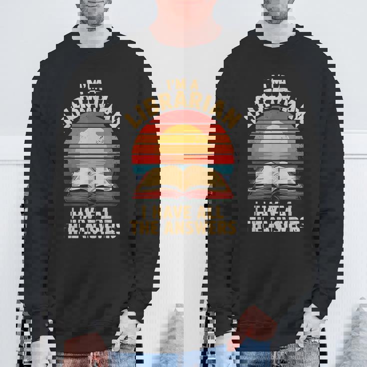 I'm A Librarian I Have The All Answers Retro Librarian スウェットシャツ 高齢者への贈り物