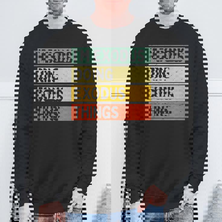 I'm Exodus Doing Exodus Things 面白い名言 スウェットシャツ 高齢者への贈り物