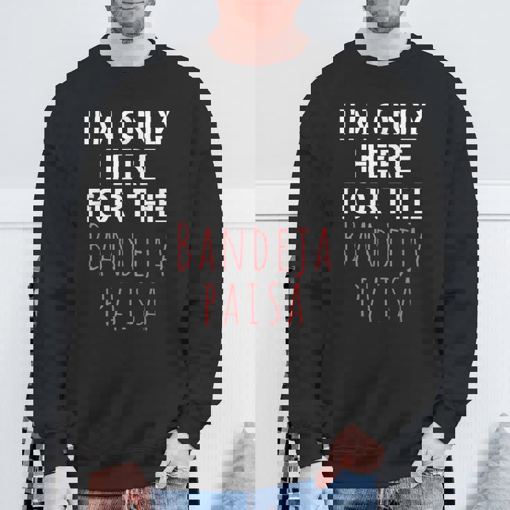 I'm Only Here For The Baneja Paisa ユーモア ファニー スウェットシャツ 高齢者への贈り物