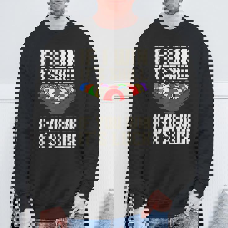 If I Win It'skill If You Win It's Luck プールプレーヤー プール ビリヤード スウェットシャツ 高齢者への贈り物